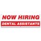 Signmission Now Hiring Dental Assistants Banner Apply Inside Accepting Application Single Sided B-72-30231 - alternate 1